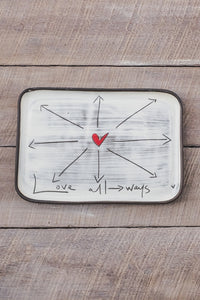 "Love All ways" Rectangular Plate