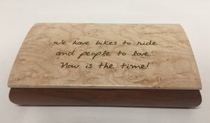 Wooden Box With Quote "We Have Bikes..."
