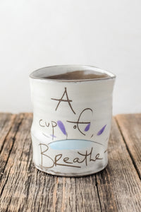 "A Cup of Breathe" Cup
